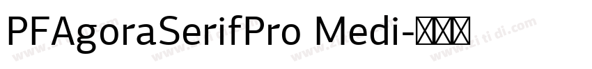 PFAgoraSerifPro Medi字体转换